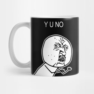 Y U NO Mug